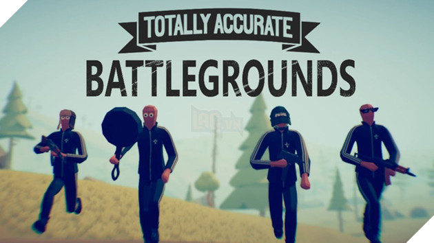 Totally Accurate Battlegrounds: “PUBG” hoạt hình siêu hấp dẫn, đã thế còn miễn phí