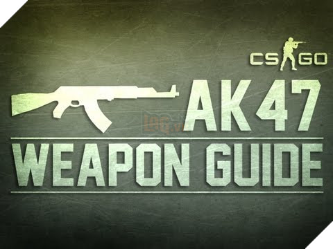 CS:GO - Mẹo giúp bạn trở thành bá chủ với khẩu súng huyền thoại AK-47