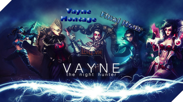 
Vayne được hưởng lợi số 1.
