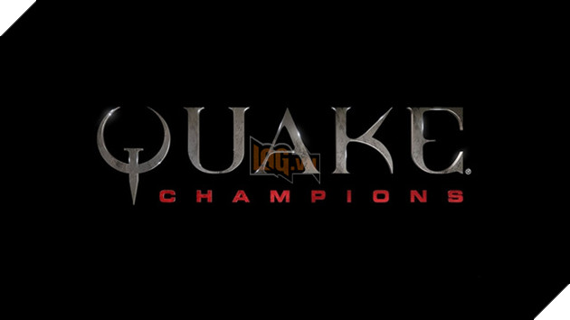 Bethesda sắp ra mắt Quake Champions, âm mưu cạnh tranh với Overwatch