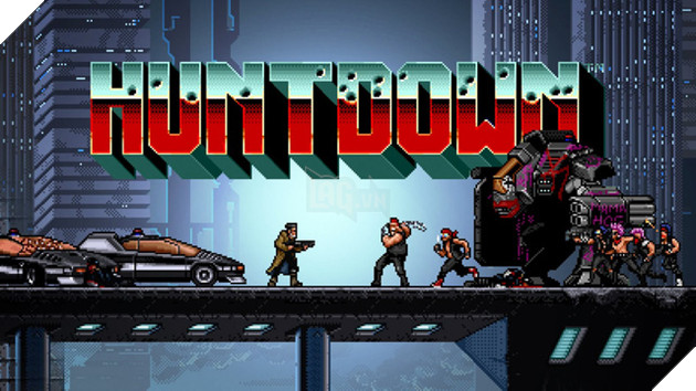 Huntdown - Xả đạn điên cuồng theo chuẩn "bốn nút" kinh điển
