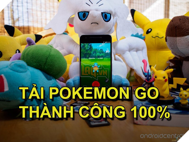 Hướng dẫn cài đặt Pokémon GO trên Android và iOS tại Việt Nam