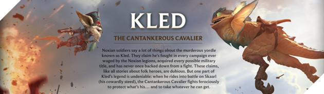 Những bí ẩn thú vị có thể bạn chưa biết về Kled - vị tướng thứ 132 của Liên Minh Huyền Thoại