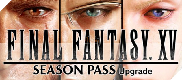Gói Season Pass của Final Fantasy 15 có gì?