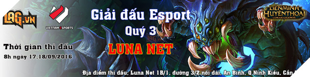 Khởi động giải đấu Liên Minh Huyền Thoại Cúp Luna Net Quý III 2