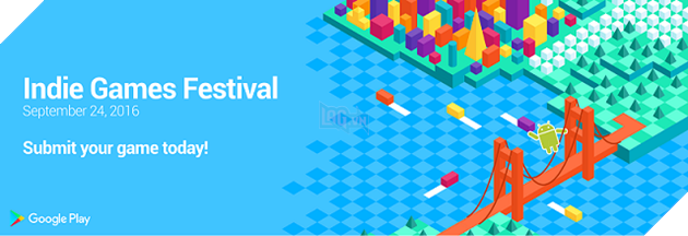 Google Play chuẩn bị sự kiện Indie Game Festival giới thiệu 30 tựa game bom tấn mới