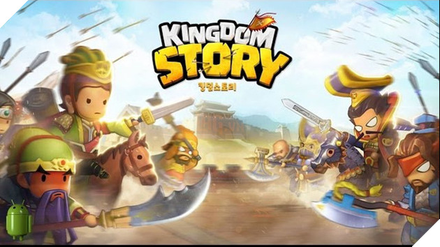 Kingdom Story - Game nhập vai chibi Tam Quốc vui nhộn và phá cách