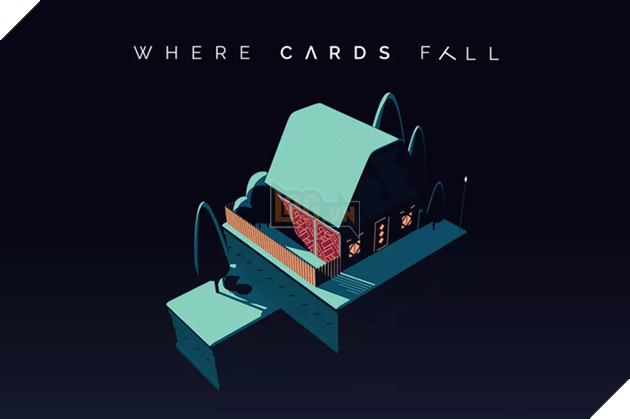 Where Cards Fall - Ấn tượng về đồ họa, độc đáo trong lối chơi