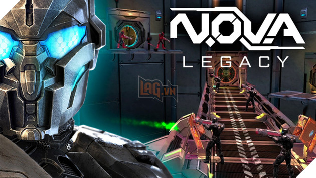 N.O.V.A. Legacy - Phiên bản di động của huyền thoại FPS đã ra mắt