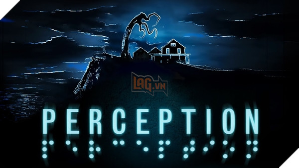 Perception hứa hẹn là một tựa game kinh dị thú vị liên quan đến âm thanh