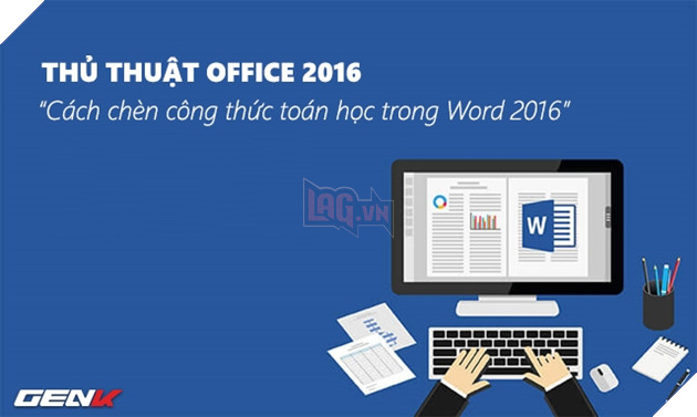 Hướng dẫn cách chèn công thức toán học trong Word 2016