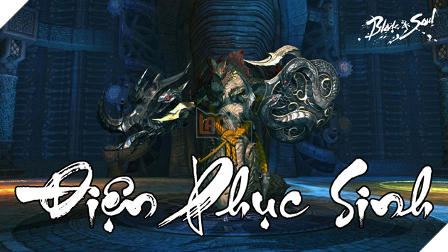 BnS: Hướng dẫn cơ chế phụ bản Điện Phục Sinh dành cho newbie