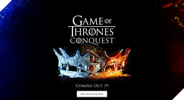Game Of Thrones: Conquest - Tựa game mobile theo phim mở đăng kí sớm vào cuối tháng 10 này