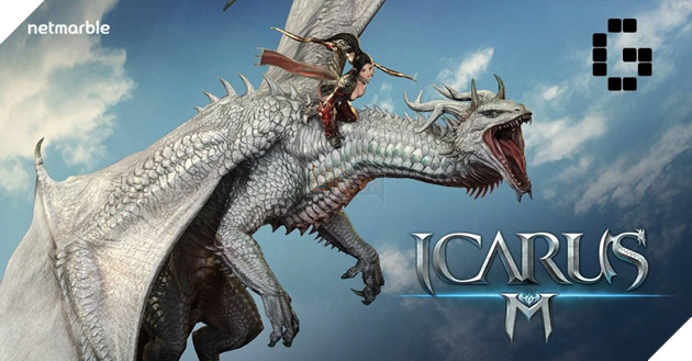 Icarus M - Bom tấn MMORPG "cưỡi rồng" đồ họa cực khủng từ Netmarble