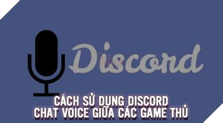 cach su dung discord chat voice giua cac game thu