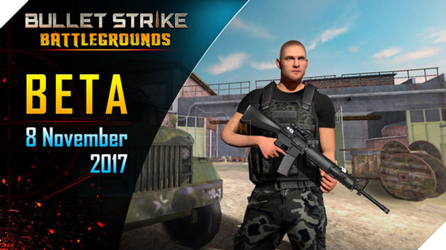 Bullet Strike: Battlegrounds - Game Việt giống PUGB chính thức mở Beta cho Android