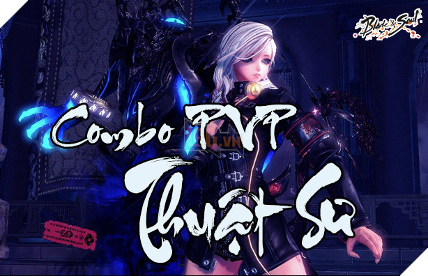 BnS: Hướng dẫn combo PvP cơ bản dành cho Thuật Sư Warlock 