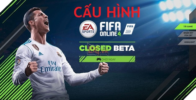Cấu hình FIFA Online 4 giá rẻ chào đón giai đoạn Closed Beta dành cho game thủ Việt