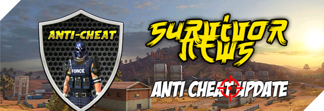 Rules Of survival - Liên tục cập nhật các công cụ chống hack khiến cho hacker phải bó tay
