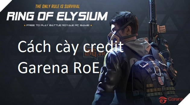 Garena RoE: Hướng dẫn cách cày credit trong game một cách hiệu quả nhất
