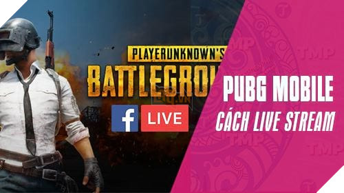 cach live stream pubg mobile tren dien thoai iphone android