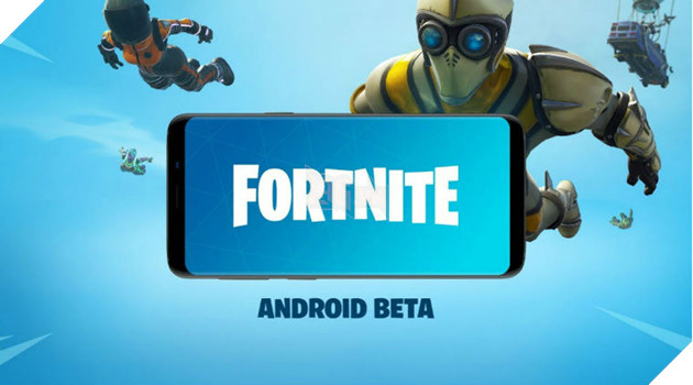 Fortnite Mobile: Danh sach cac dong may Android co the choi game on nhat Fortnite Mobile: Danh sách các dòng máy Android có thể chơi game ổn nhất