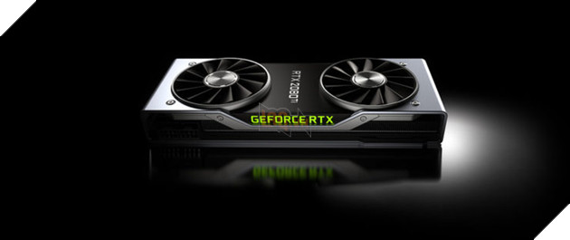 Cách đặt trước RTX 2080, RTX 2080 Ti và RTX 2070 dễ dàng nhất.