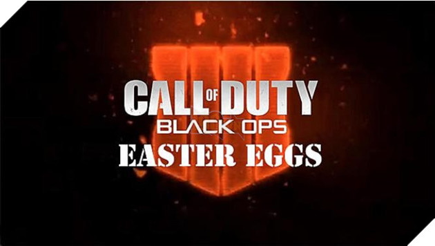 Call of Duty Black Ops 4: 7 Easter Eggs hay nhất có thể bạn đã bỏ lỡ trong game