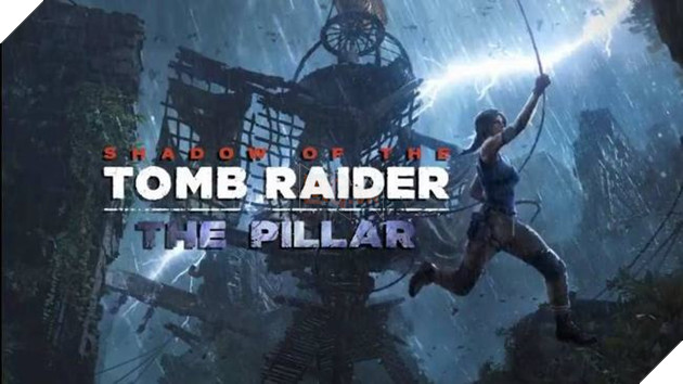 Shadow of the Tomb Raider tung trailer ra mắt DLC The Pillar