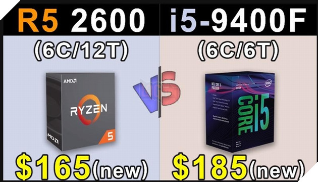 AMD Ryzen 5 2600 vs Intel Core i4 9400F là 2 lựa chọn sáng giá ở phân khúc tầm trung. Nguồn: njtech.