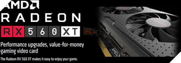 AMD Radeon RX 560 XT, VGA cuc re nhung chien game thi khoi che 2 AMD Radeon RX 560 XT, VGA cực rẻ nhưng chiến game thì khỏi chê 2