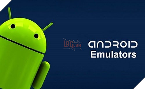 5 phần mềm giả lập Android tốt nhất cho Windows