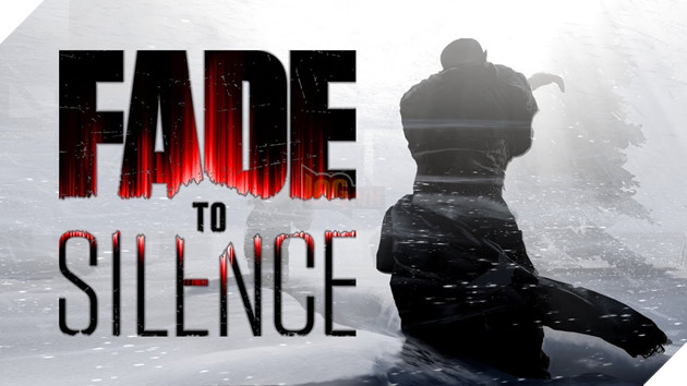 Fade to Silence - Tựa game sinh tồn trên mùa đông khắc nghiệt