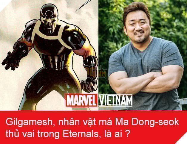 Gilgamesh là ai ? Eternals do chính Ma Dong-seok thủ vai chuẩn bị xuất hiện trong vũ trụ Marvel