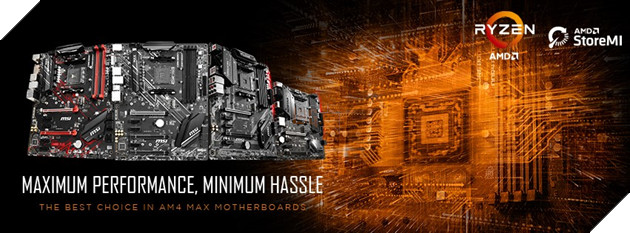 Bo mạch chủ MSI MAX AMD AM4 300 - 400 được ra mắt chính thức