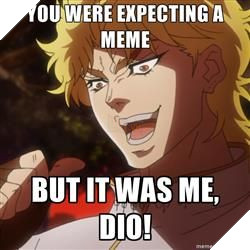 Image result for dio brando meme