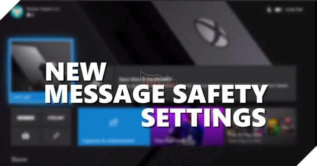 Xbox One được thêm cài đặt lọc tin nhắn an toàn khi chơi trực tuyến 