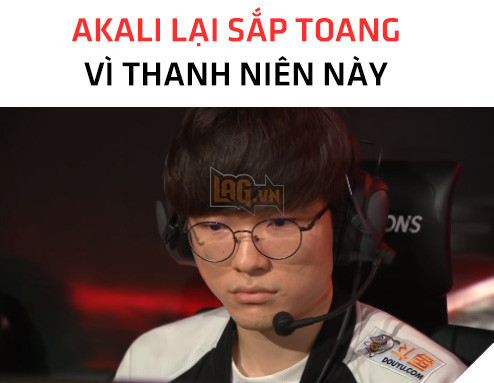 LMHT: Faker quẩy Akali quá nhiệt, game thủ sợ Akali sẽ lại bị nerf thê thảm 4