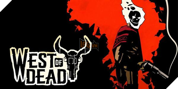West of Dead: Khi Hellboy đổi nghề làm thợ săn tiền thưởng