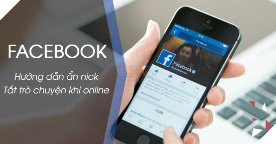Cách tắt trò chuyện, ẩn nick khi online trên Facebook