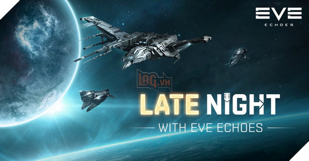 Siêu phẩm mobile EVE Echoes lại tiếp tục bị hoãn ra mắt do dịch Corona