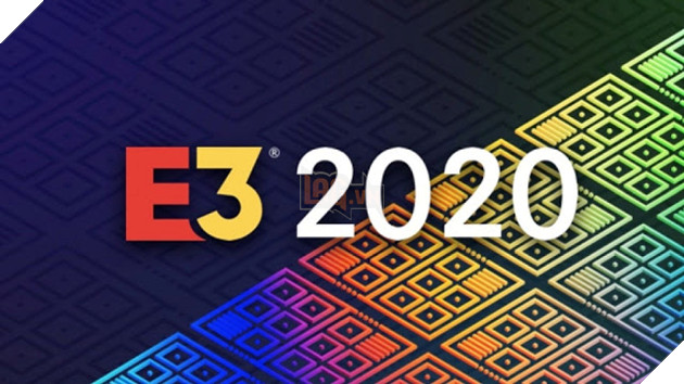 Những tác động của việc E3 2020 bị hủy bỏ lên ngành công nghiệp game