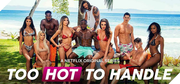 Too Hot to Handle - Show truyền hình 18+ của Netflix bị tố giả tạo, sắp đặt