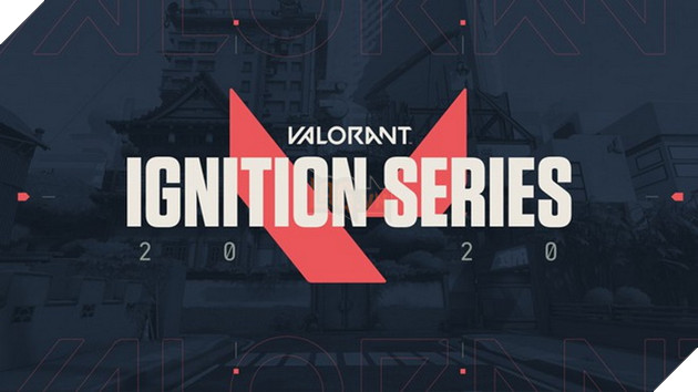 Valorant: Riot Games chính thức công bố series giải đấu chuyên nghiệp mới mang tên Ignition Series 3