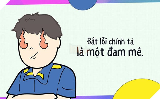 bắt lỗi chính tả là 1 đam mê