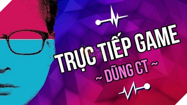 Tìm hiểu về Dũng CT - Nam streamer bí ẩn nhất và nổi tiếng nhất của làng stream Việt Nam