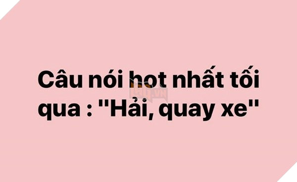 Hải, quay xe là gì ? Bổng nhiên trở thành hot trend trên mạng xã hội Việt Nam