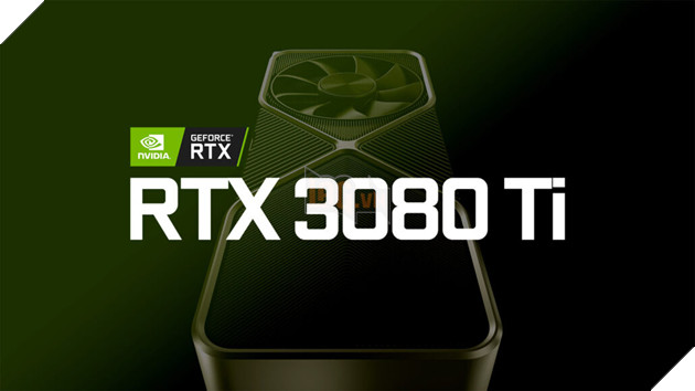 Card đồ hoạ gaming Nvidia GeForce RTX 3080 Ti 12GB sẽ được ra mắt vào tháng 5/2021