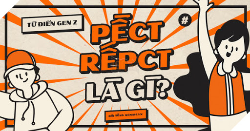 Rếpct và pềct là gì mà lại khiến cho Gen Z ưa dùng đến mức vậy ?