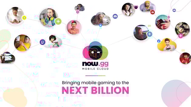 Now.gg ra mắt nền tảng chơi game mobile trên mây nâng cấp chiến game lên tầm cao mới